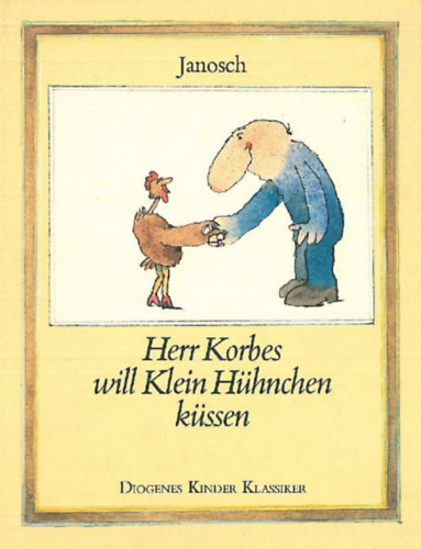 Janosch - Herr Korbes will Klein H�hnchen k�ssen