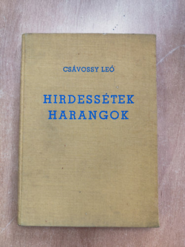 Csávossy Leó - Hirdessétek harangok