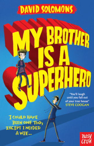 My Brother is a Superhero #1 My Brother Is A Superhero (Nosy Crow)