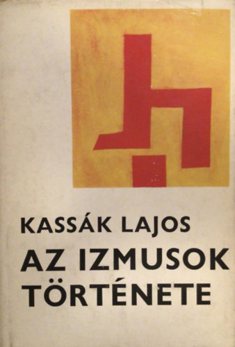 Kassk Lajos - Az izmusok trtnete