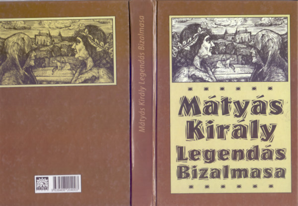 Mtys kirly legends bizalmasa - trtnelmi regny 1443-1490 (Rzsa Mtys grafikival)
