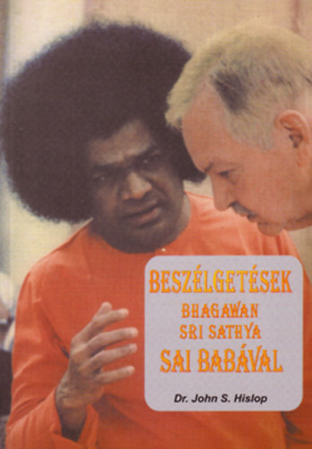 Dr.John S.Hislop - Beszlgetsek Bhagawan Sri Sathya Sai Babval