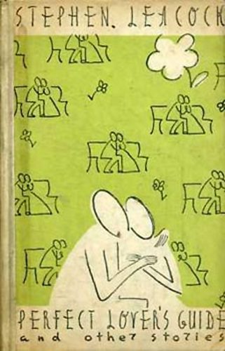 Stephen Leacock - Perfect Lover's Guide and other stories
