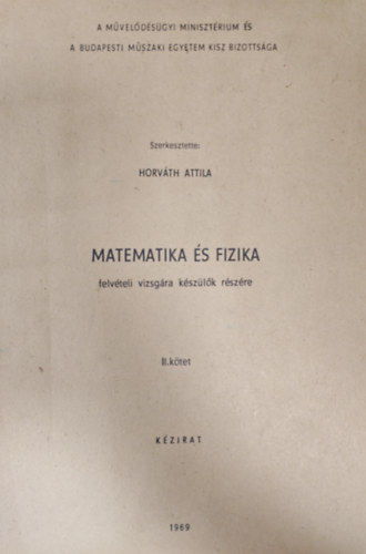 Horvth Attila - Matematika s fizika - felvteli vizsgra kszlk rszre II.ktet