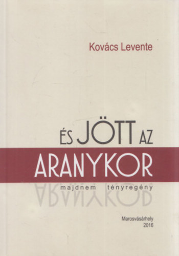 s jtt az aranykor (majdnem tnyregny) (dediklt)