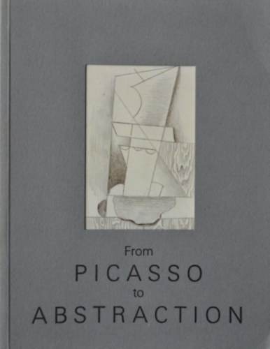 From Picasso to abstraction - Annely Juda Fine Art 1989