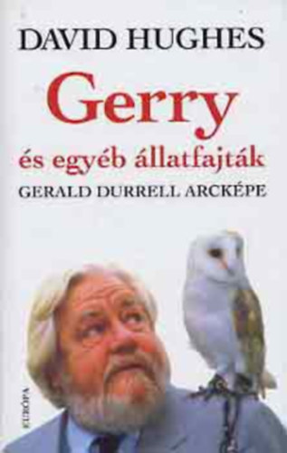Gerry s egyb llatfajtk - Gerald Durrell arckpe