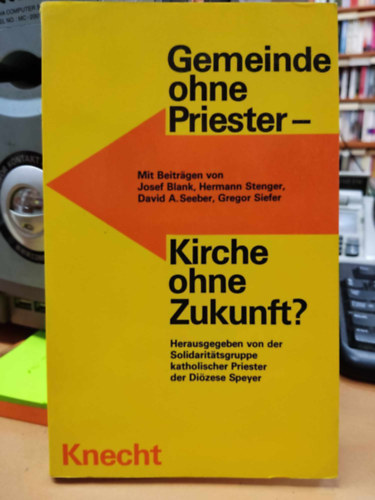 Gemeinde ohne Priester - Kirche ohne Zukunft? (Kzssg papok nlkl - egyhz jv nlkl?)