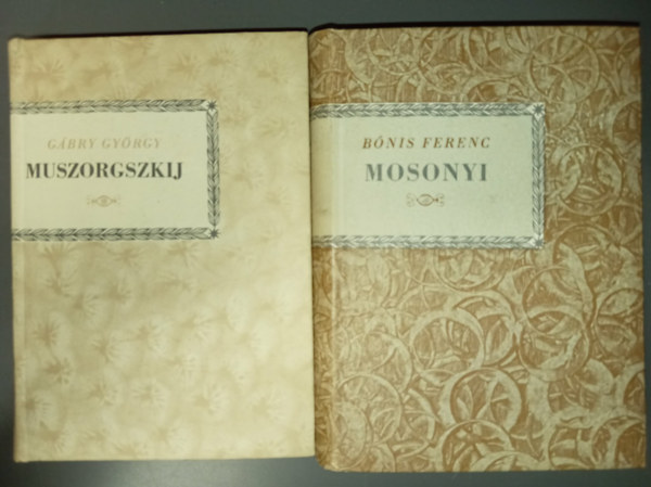 Mogyeszt Petrovics Muszorgszkij + Mosonyi Mih�ly (Kis Zenei K�nyvt�r 2 k�tet)