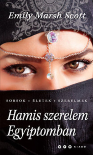 3 db Emily Marsh Scott k�nyv: Hamis szerelem Egyiptomban + Isztambul titka marad + Jordyn k�nnyei