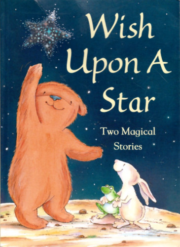 Ragnhild Scamell Gillian Lobel - Wish Upon a Star: Two Magical Tales: Little Bear's Special Wish; The Wish Cat