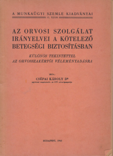 Az orvosi szolg�lat ir�nyelvei a k�telez� betegs�gi biztos�t�sban