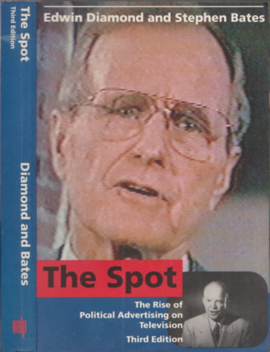 The Spot - The Rise of Political Advertising on Television - Third Edition