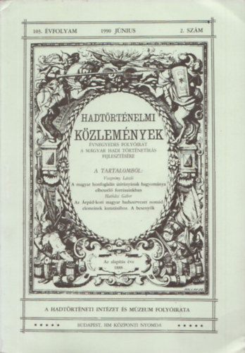 Veszprmy Lszl; Hathzi Gbor; Horn Ildik; Kedves Gyula; Hermann Rbert; Tardy Lajos - Hadtrtnelmi kzlemnyek 103. vf. 1990 jnius 2.szm