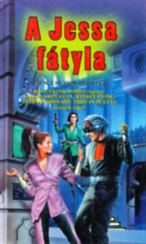 A Jessa f�tyla (Science Fiction antol�gia) (Mobile, Egan, Stone, Shenard, de Luca �s m�sok)