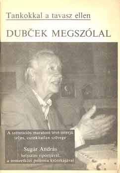 Sugr Andrs - Dubcek megszlal - Tankokkal a tavasz ellen