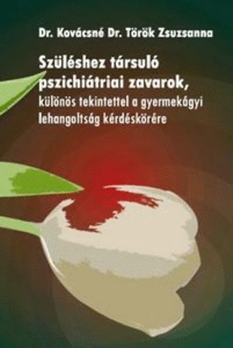 Dr. Kovcsn; Dr. Trk Zsuzsanna - Szlshez trsul pszichitriai zavarok