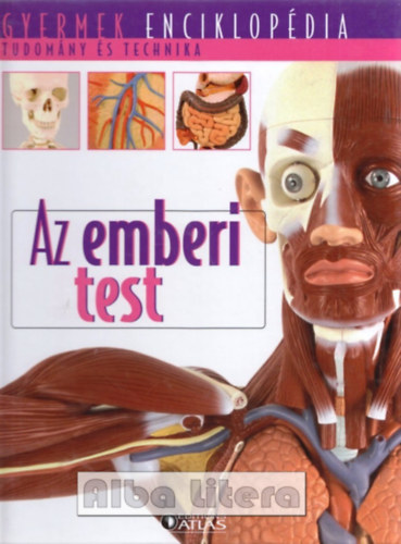 Michel Gounot - Az emberi test - Gyermek enciklopdia - Tudomny s technika