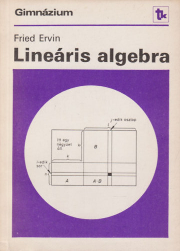 Lineris algebra (a specilis matematikai osztlyok szmra)