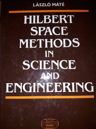 Hilbert Space Methods in Science and Engineering