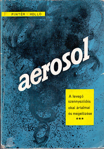 Aerosol - A levegszennyezds okai, rtalmai s megelzse