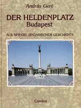 Andrs Ger - Der Heldenplatz Budapest