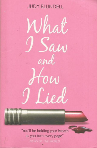 Judy Blundell - What I Saw and How I Lied