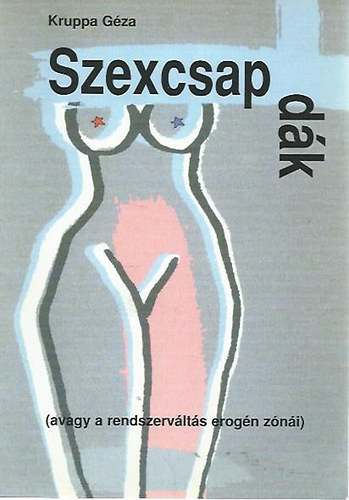 Szexcsapdk (avagy a rendszervlts erognzni) - szociodekameron
