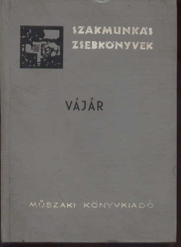 Sz�kely Lajos - V�j�r (Szakmunk�s zsebk�nyvek)