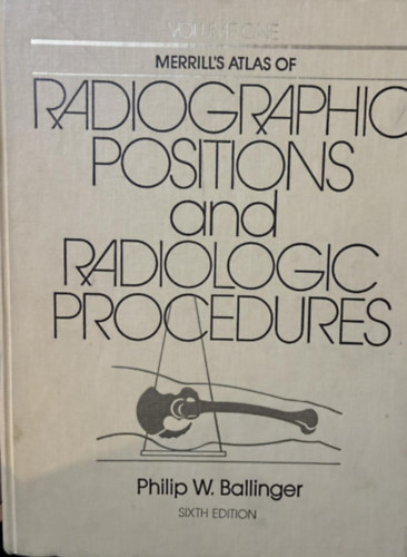 Merrill's Atlas of Radiographic Positions and Radiologic Procedures Vol. 1.