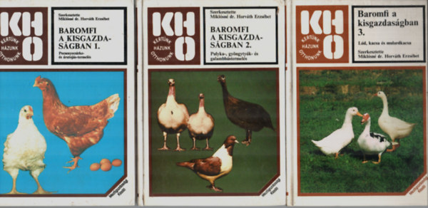 Baromfi a kisgazdas�gban 1-3. (Pecsenyecsirke �s �rutoj�s-termel�s, Pulyka-, gy�ngyty�k- �s galambh�stermel�s, L�d, kacsa �s mulardkacsa.)