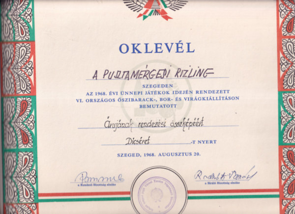 Mezgazdasgi Oklevl (47,534cm) - A Pusztamrgesi Rizling Szegeden az 1968. vi nnepi Jtkok idejn rendezett VI. Orszgos szibarack-, bor- s virgkilltson bemutatott rujnak rendezsi sszkprt dcsretet nyert.