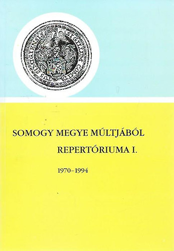 Somogy megye mltjbl-Repertriuma I. 1970-1994