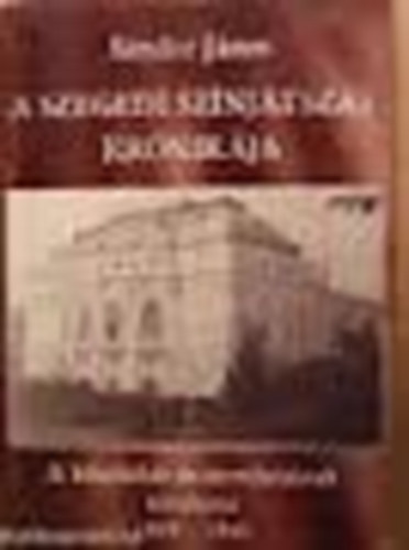 A szegedi sznjtszs krnikja