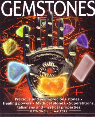 Raymond J.L. Walters - The Power of Gemstones