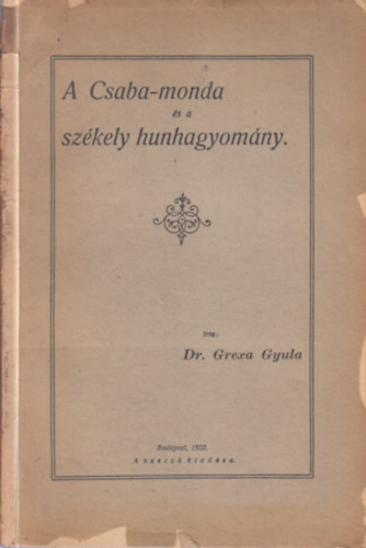 A Csaba-monda s a szkely hunhagyomny (1.kiads)
