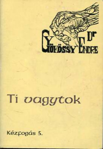 Dr. Gykssy Endre - Ti vagytok - Kzfogs 5.