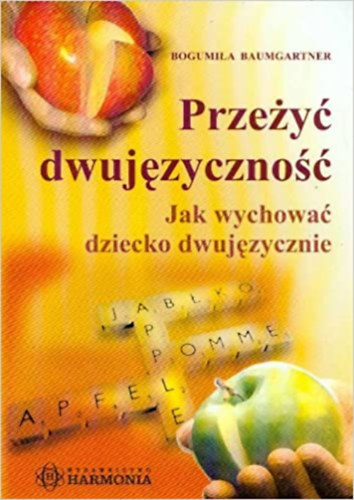Przey dwujzyczno: Jak wychowa dziecko dwujzycznie