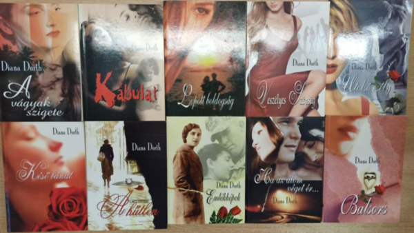 10 db Diana Dorth romantikus regny: Kbulat - A vgyak szigete - Lopott boldogsg - Veszlyes szpsg - Utols esly - Ks bnat - Emlkkpek - A htlen - Balsors - Ha az lom vget r...