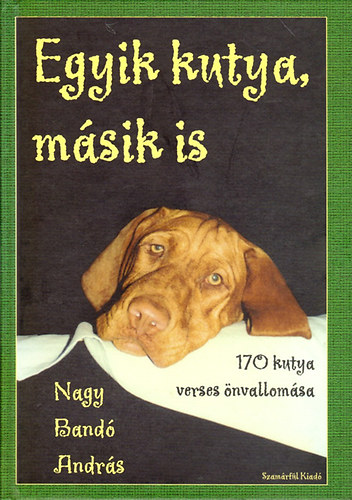Egyik kutya, msik is - 170 kutya verses nvallomsa