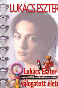 Lukcs Eszter - Lukcs Eszter vlogatott lete