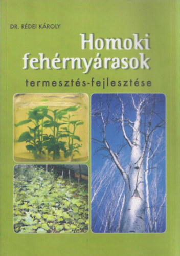 Homoki fehrnyrasok termeszts-fejlesztse (dediklt)