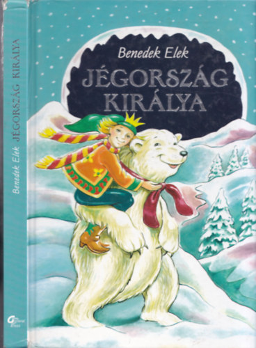 Benedek  Elek - Jgorszg kirlya s ms mesk