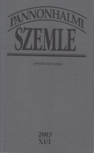 Sulyok Elemr  (fszerk.) - Pannonhalmi Szemle 2003 (XI/1) - Minden test tjn