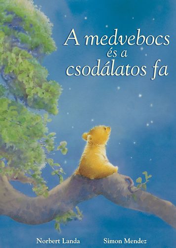 Norbert Landa; Simon Mendez - A medvebocs s a csodlatos fa