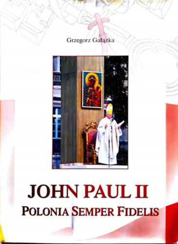 JOHN PAUL II LENGYELORSZG SEMPER FIDELIS