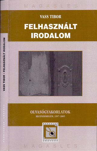 Felhasznlt irodalom (Olvasgyakorlatok - Recenziregm, 1997-2005)