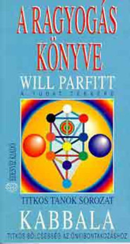 Kabbala - A ragyog�s k�nyve: a tudat t�rk�pe (Titkos tanok) - The Elements of the Qabalah