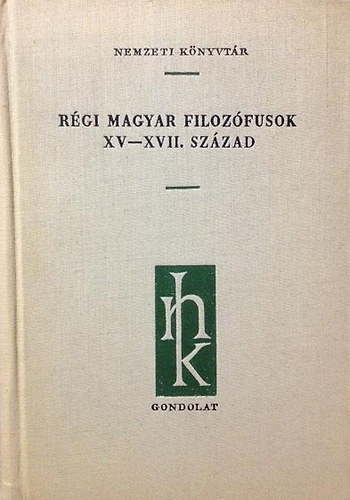 R�gi magyar filoz�fusok XV-XVII.sz.