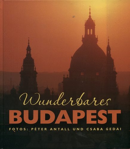 Cooper Eszter - Wunderbares Budapest - Fotos: Pter Antall und Csaba Gedai